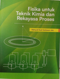 Image of Fisika Untuk Teknik Kimia Dan Rekayasa Proses