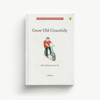Image of Grow old gracefully: hidup bahagia sampai tua