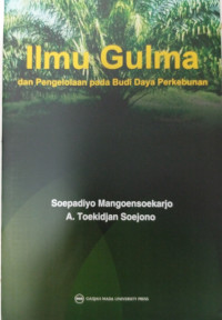 Ilmu Gulma dan Pengelohan Pada budi daya Perkebunan