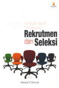 Langkah tepat melakukan rekrutmen  dan seleksi