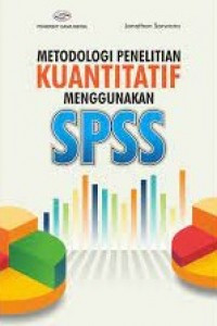 Image of Metodologi penelitian kuantitatif menggunakan SPSS