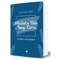 Image of Mutiara hati sang guru: pendidikan untuk kehidupan