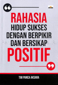 Image of Rahasia hidup sukses dengan berpikir dan bersikap positif