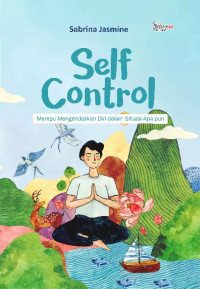 Image of Self control: mampu mengendalikan diri dalam situasi apa pun