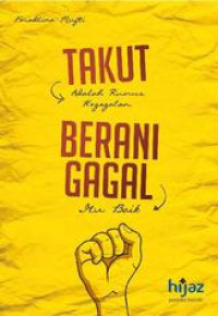 Image of Takut adalah rumus kegagalan, berani gagal itu baik