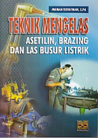 Image of Teknik mengelas: asetilin, brazing dan las busur listrik