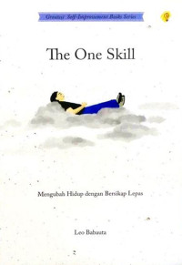 Image of The one skill: mengubah hidup dengan sikap lepas